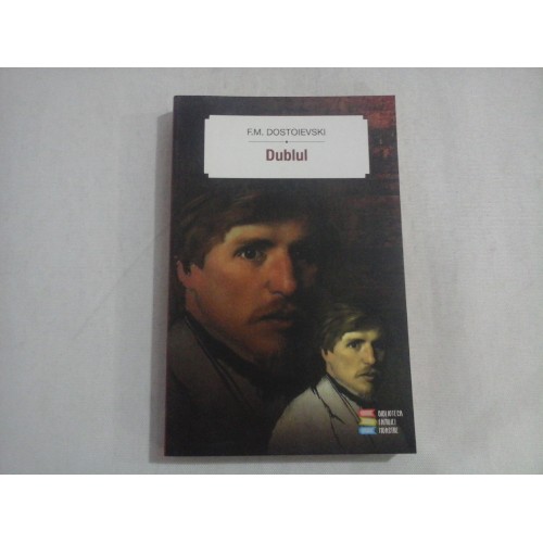 DUBLUL - F. M. DOSTOIEVSKI DUBLUL - F. M. DOSTOIEVSKI